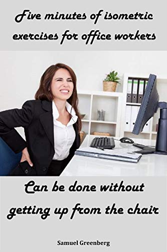 Five minutes of isometric exercises for office workers: Can be