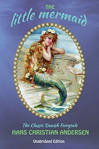The Little Mermaid: The Classic Danish Fairytal... 1072327309 Book Cover