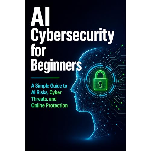 Micheal Phillips's AI Cybersecurity for Beginners