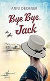  Bye Bye, Jack: Ein Schicksalsroman