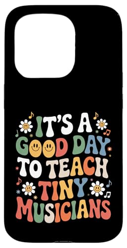 Funny Good Day To Teaching Tiny Musicians Saying �X�}�z�P�[�X iPhone 15 Pro �p