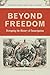 Beyond Freedom: Disrupting the History of Emancipation (UnCivil Wars)