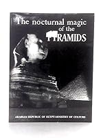 The Nocturnal Magic of the Pyramids presented by Gaston Papeloux Text for 'Son et Lumiere' by Gaston Bonheur B000F0DX1I Book Cover