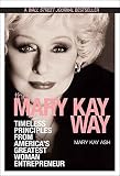 The Mary Kay Way: Timeless Principles from America's Greatest Woman Entrepreneur - Mary Kay Inc. 