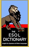 The ESOL Dictionary: Learn and Improve English Vocabulary, A Phonetic Dictionary and Study Aid for ESOL Students (A2 Level and Up) B0F5M7PTD8 Book Cover
