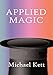 Applied Magic: A Beginner's Magic Book with Practical Applications for Therapists, Teachers, and Parents (English Edition)