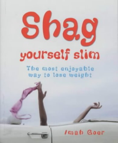 Télécharger Shag Yourself Slim - The Most Enjoyable Way to Lose Weight (English Edition) livre En ligne