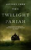The Twilight Pariah (Kindle Single)