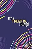  IT\'S A TRENTIN THING: YOU WOULDN\'T UNDERSTAND Lined Notebook / Journal Gift, 120 Pages, Glossy Finish