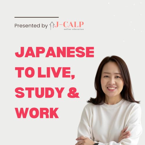 『Japanese to Live, Study and Work by J-CALP online education』のカバーアート