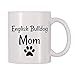 Produktbild English Bulldog Mom Coffee Mug (11 oz) - Funny Cup For Him Her Husband Wife Girlfriend Boyfriend Mother In Valentine Christmas Birthday Mother's Day