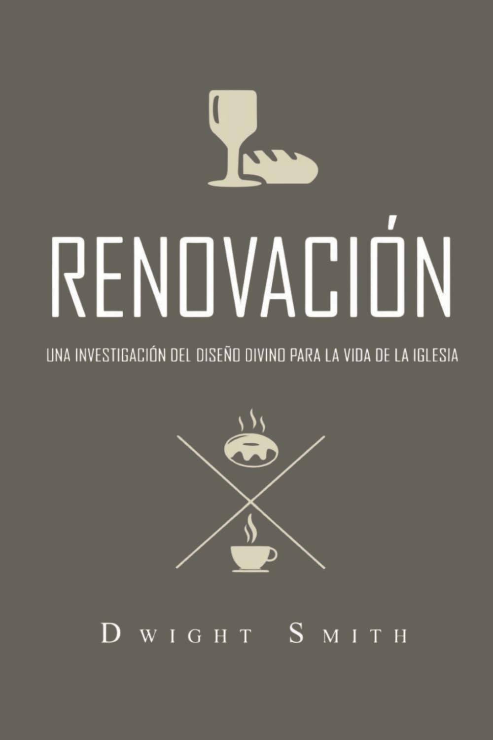 RENOVACIÓN: UNA INVESTIGACIÓN DEL DISEÑO DIVINO PARA LA VIDA DE LA IGLESIA
