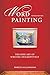 Word Painting Revised Edition: The Fine Art of Writing Descriptively