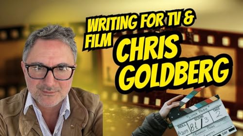 Writing for TV & Film with Chris Goldberg cover art