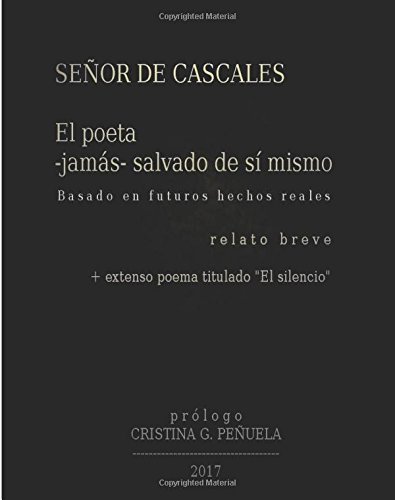 El Poeta -jamás- salvado de sí mismo: Basado en futuros hechos reales