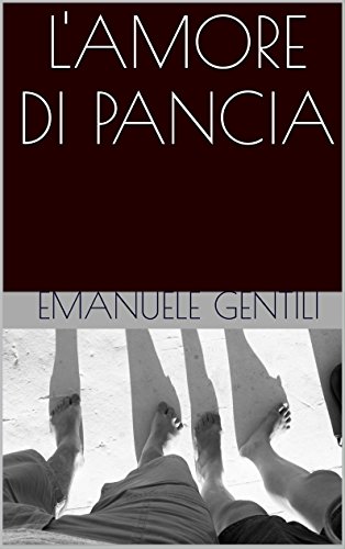 L'AMORE DI PANCIA L'AMORE DI PANCIA