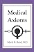 Medical Axioms: 1st Edition