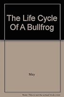 Life Cycle of a Bullfrog 0871912333 Book Cover