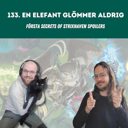 133. En elefant gl&ouml;mmer aldrig - f&ouml;rsta secrets of Strixhaven spoilers