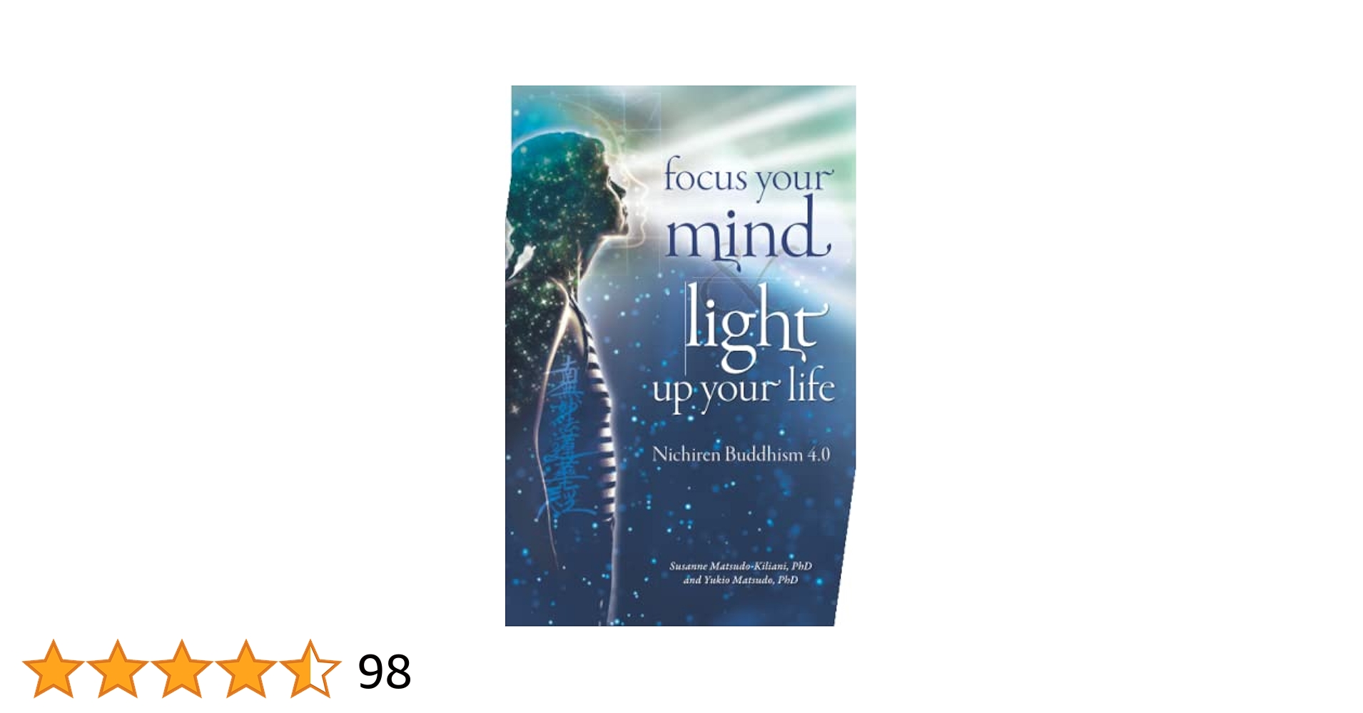 Focus your mind - Light up your life: Nichiren Buddhism 4.0
