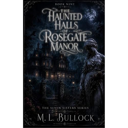 The Haunted Halls of Rosegate Manor Audiolibro Por M. L. Bullock arte de portada