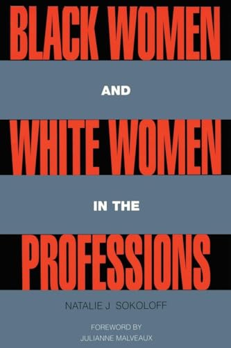 Black Women and White Women in the Professions: Occupational Segregation