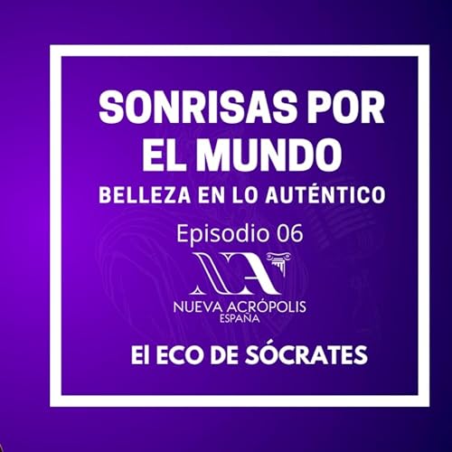 Sonrisas por el Mundo Belleza en lo Autentico 'El Eco de S&oacute;crates' 006