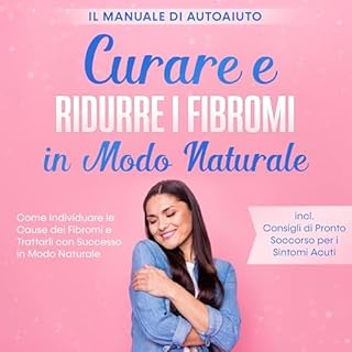 Curare e Ridurre i Fibromi in Modo Naturale copertina