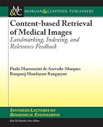 Content-based Retrieval of Medical Images: Landmarking, Indexing, and Relevance Feedback book cover