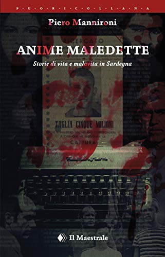 Anime maledette: Storia di vita e malavita in Sardegna (FuoriCollana) di [Piero Mannironi]