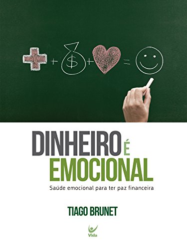 Télécharger Dinheiro é Emocional: Saúde emocional para ter paz financeira (Portuguese Edition) Livre PDF Gratuit