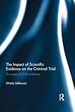 The Impact of Scientific Evidence on the Criminal Trial: The Case of DNA Evidence (English Edition)