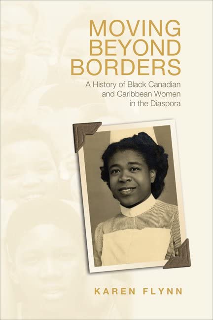 Moving Beyond Borders: A History of Black Canadian and Caribbean Women in the Diaspora (Studies in Gender and History)