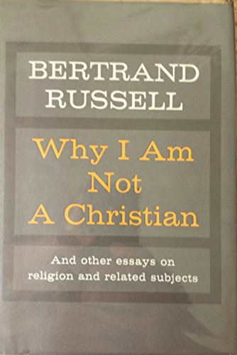 Why I Am Not a Christian: And Other Essays on R... B0006AV47C Book Cover