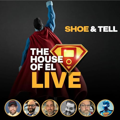 SHoE and Tell - The House of El Hosts Share Their Favorite Superman Toys and Memories