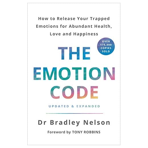 The Emotion Code: How to Release Your Trapped Emotions for Abundant Health, Love and Happiness