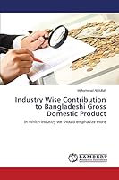 Industry Wise Contribution to Bangladeshi Gross Domestic Product 3659796387 Book Cover