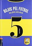  Una Pilota Amb Efecte (Bojos Pel Futbol (catalan))