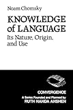 Knowledge of Language: Its Nature, Origins, and Use (Convergence)