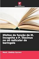 Efeitos da função de M. incognita e P. lilacinus no nó radicular da beringela 6209256910 Book Cover