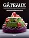 Gateaux: 150 Large and Small Cakes, Cookies, and Desserts