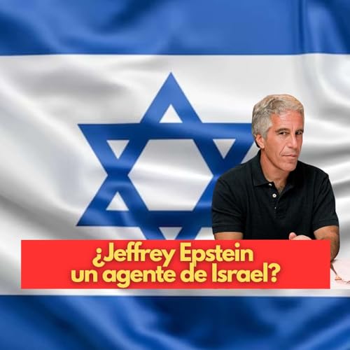 &iquest;Jeffrey Epstein agente de Israel?