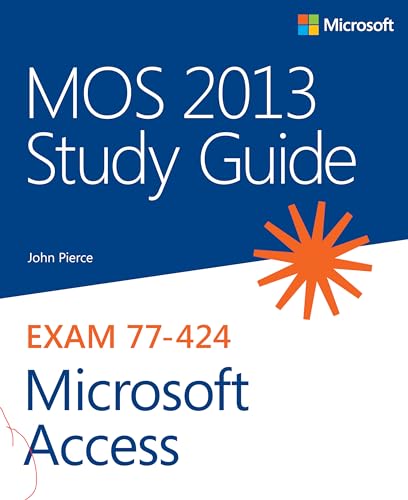MOS 2013 Study Guide for Microsoft Access (MOS Study Guide) (English