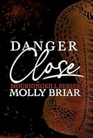Danger Close: A Second Chance Romance (Mourningkill) 1968195106 Book Cover