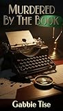 Murdered By The Book: A Gripping 1920s Historical Murder Mystery Amateur Sleuth Whodunnit
