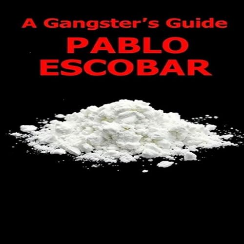 A Gangsters Guide: Pablo Escobar cover art
