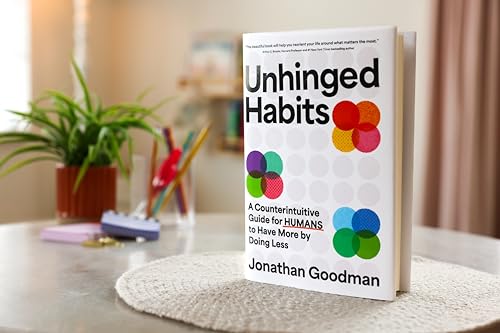 Image of Unhinged Habits: A Counterintuitive Guide for Humans to Have More by Doing Less