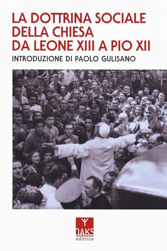 La Dottrina Sociale Della Chiesa Da Leone Xiii A Pio Xii