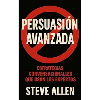 Persuasión Avanzada Audiolibro Por Steve Allen arte de portada