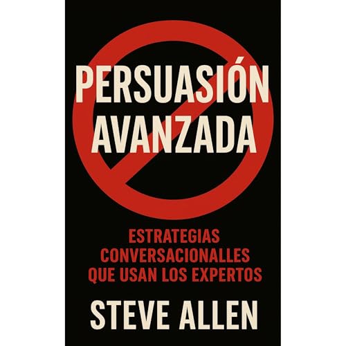 Persuasión Avanzada Audiolibro Por Steve Allen arte de portada